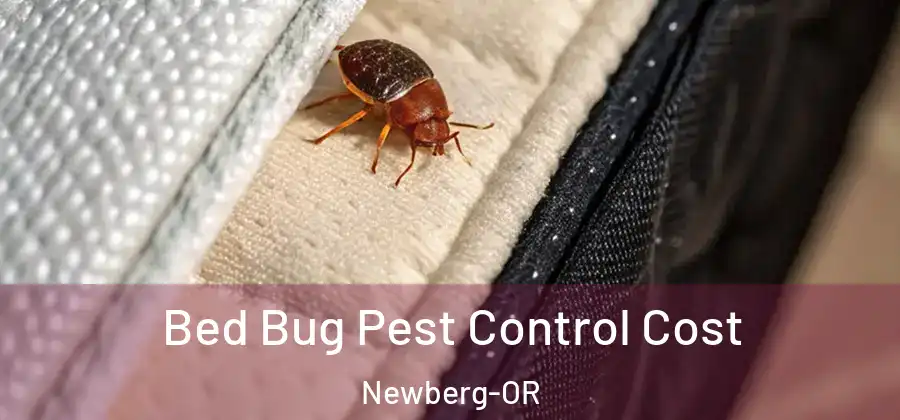 Bed Bug Pest Control Cost Newberg-OR
