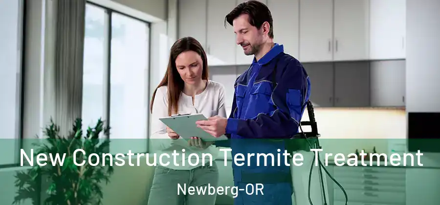 New Construction Termite Treatment Newberg-OR