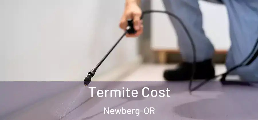  Termite Cost Newberg-OR