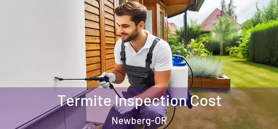 Termite Inspection Cost Newberg-OR
